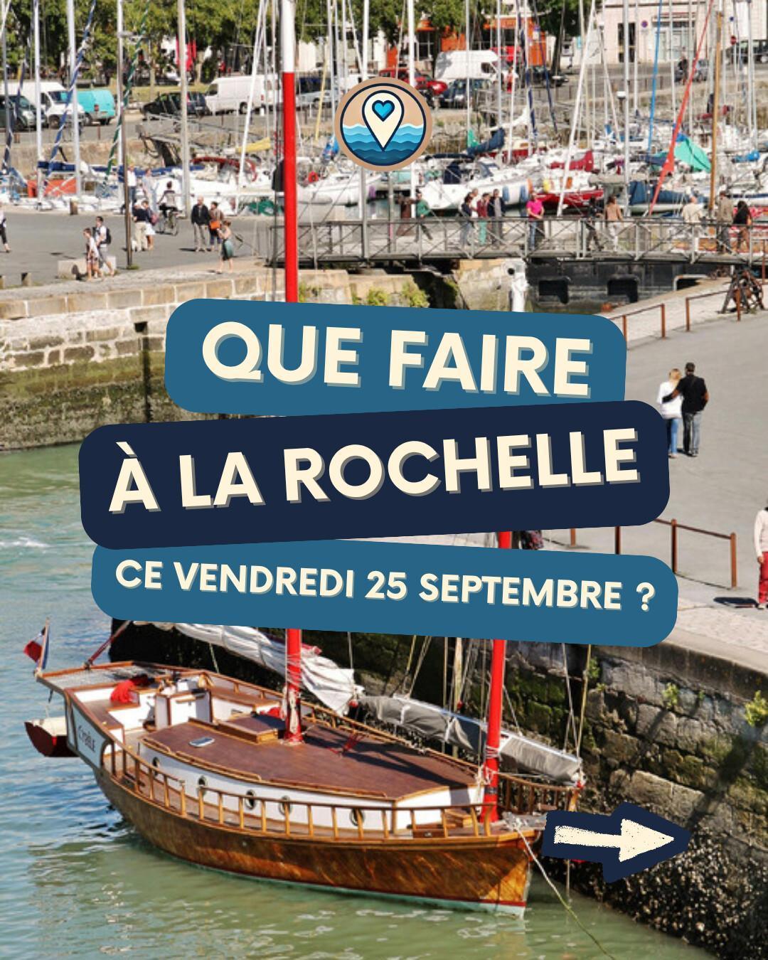 Que faire à La Rochelle le vendredi 25 septembre 2026 ? Notre sélection sorties & événements Que faire à La Rochelle le vendredi 25 septembre 2026 ? Notre sélection sorties & événements