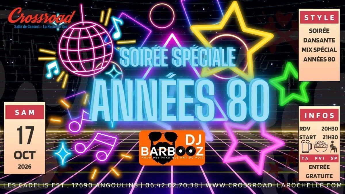 Soirée spéciale années 80 avec DJ Barbooz au Crossroad Soirée spéciale années 80 avec DJ Barbooz au Crossroad