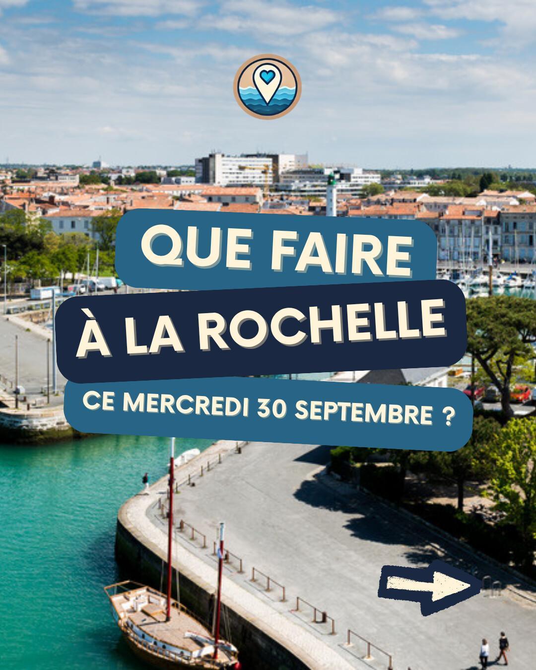 Que faire à La Rochelle le mercredi 30 septembre 2026 ? Notre sélection sorties & événements Que faire à La Rochelle le mercredi 30 septembre 2026 ? Notre sélection sorties & événements