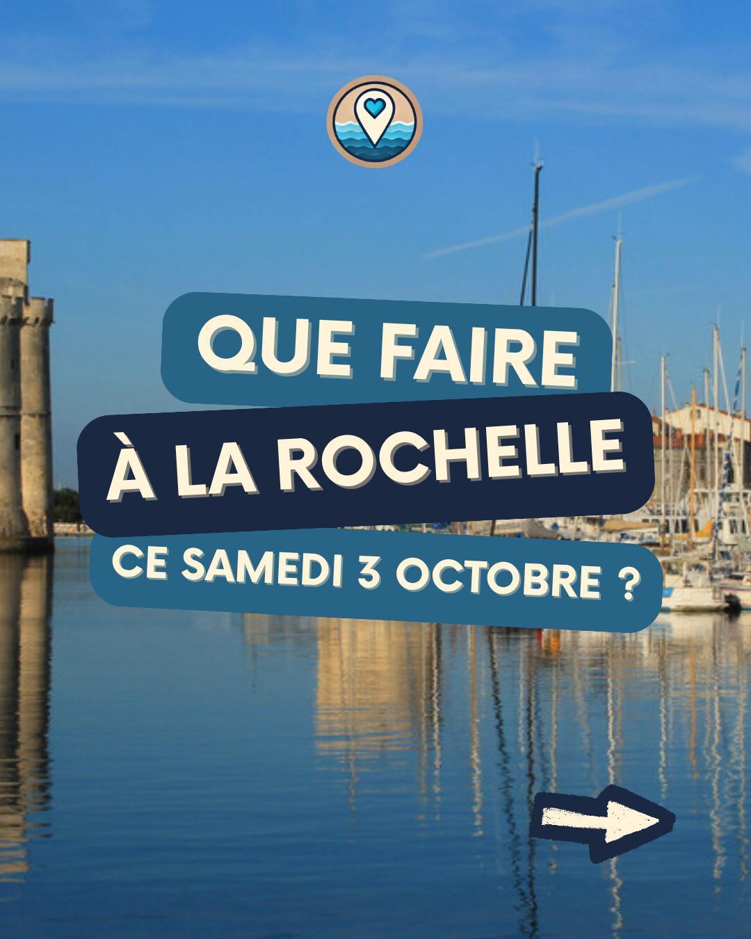Que faire à La Rochelle le samedi 3 octobre 2026 ? Notre sélection sorties & événements Que faire à La Rochelle le samedi 3 octobre 2026 ? Notre sélection sorties & événements
