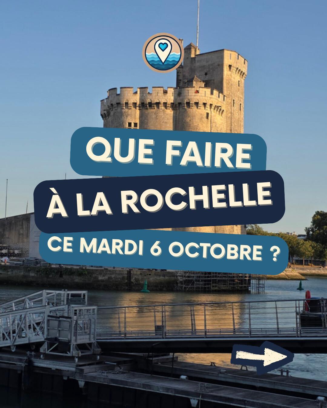 Que faire à La Rochelle le mardi 6 octobre 2026 ? Notre sélection sorties & événements Que faire à La Rochelle le mardi 6 octobre 2026 ? Notre sélection sorties & événements