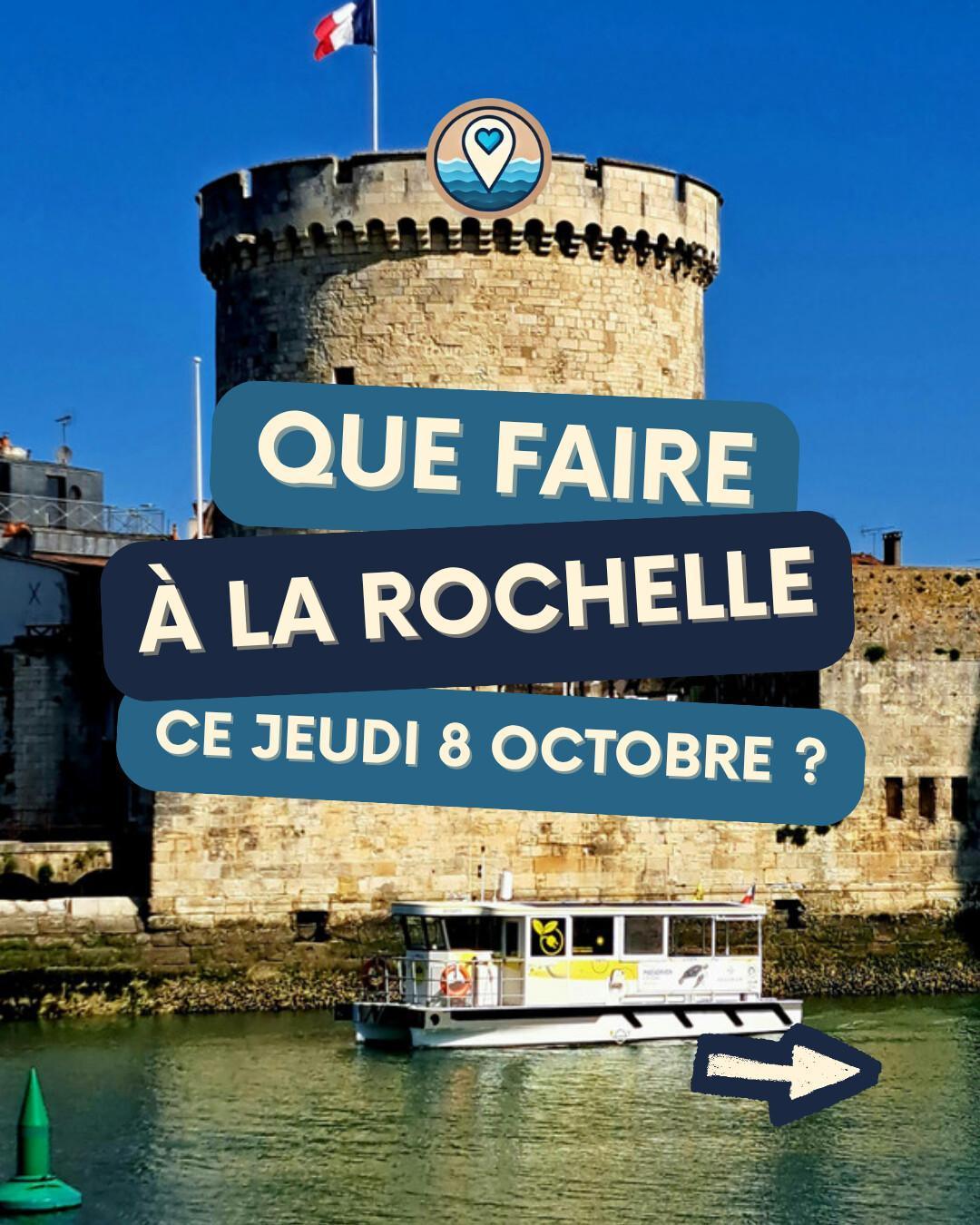 Que faire à La Rochelle le jeudi 8 octobre 2026 ? Notre sélection sorties & événements Que faire à La Rochelle le jeudi 8 octobre 2026 ? Notre sélection sorties & événements