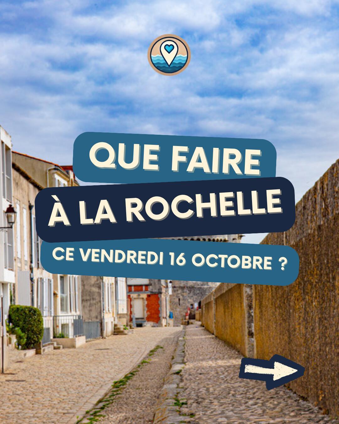 Que faire à La Rochelle le vendredi 16 octobre 2026 ? Notre sélection sorties & événements Que faire à La Rochelle le vendredi 16 octobre 2026 ? Notre sélection sorties & événements