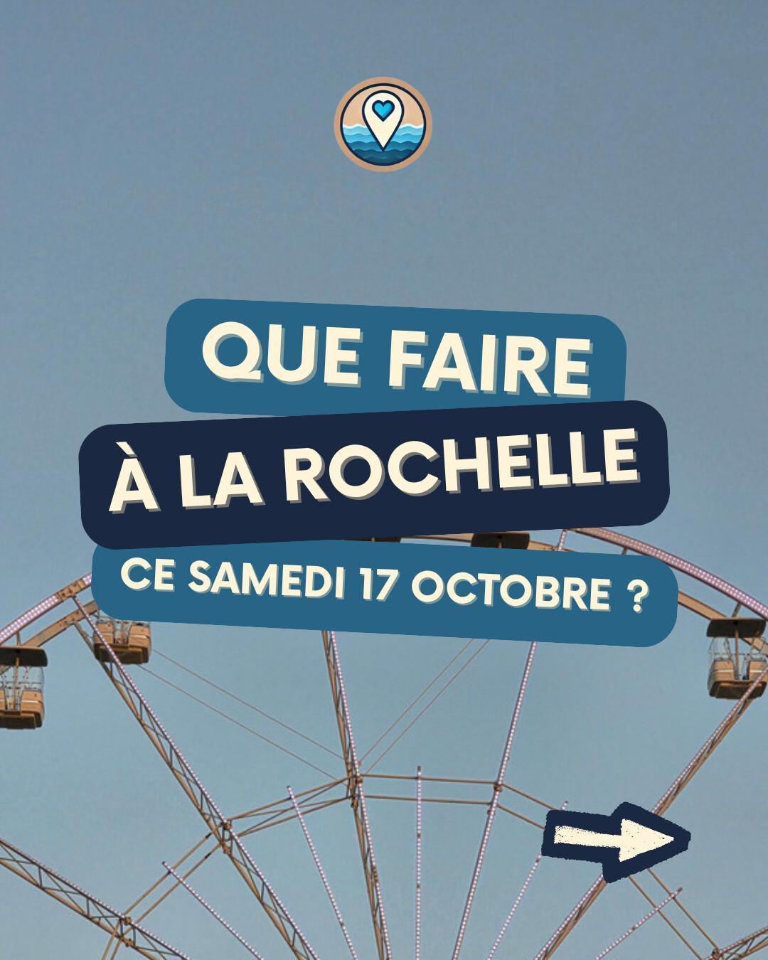 Que faire à La Rochelle le samedi 17 octobre 2026 ? Notre sélection sorties & événements Que faire à La Rochelle le samedi 17 octobre 2026 ? Notre sélection sorties & événements