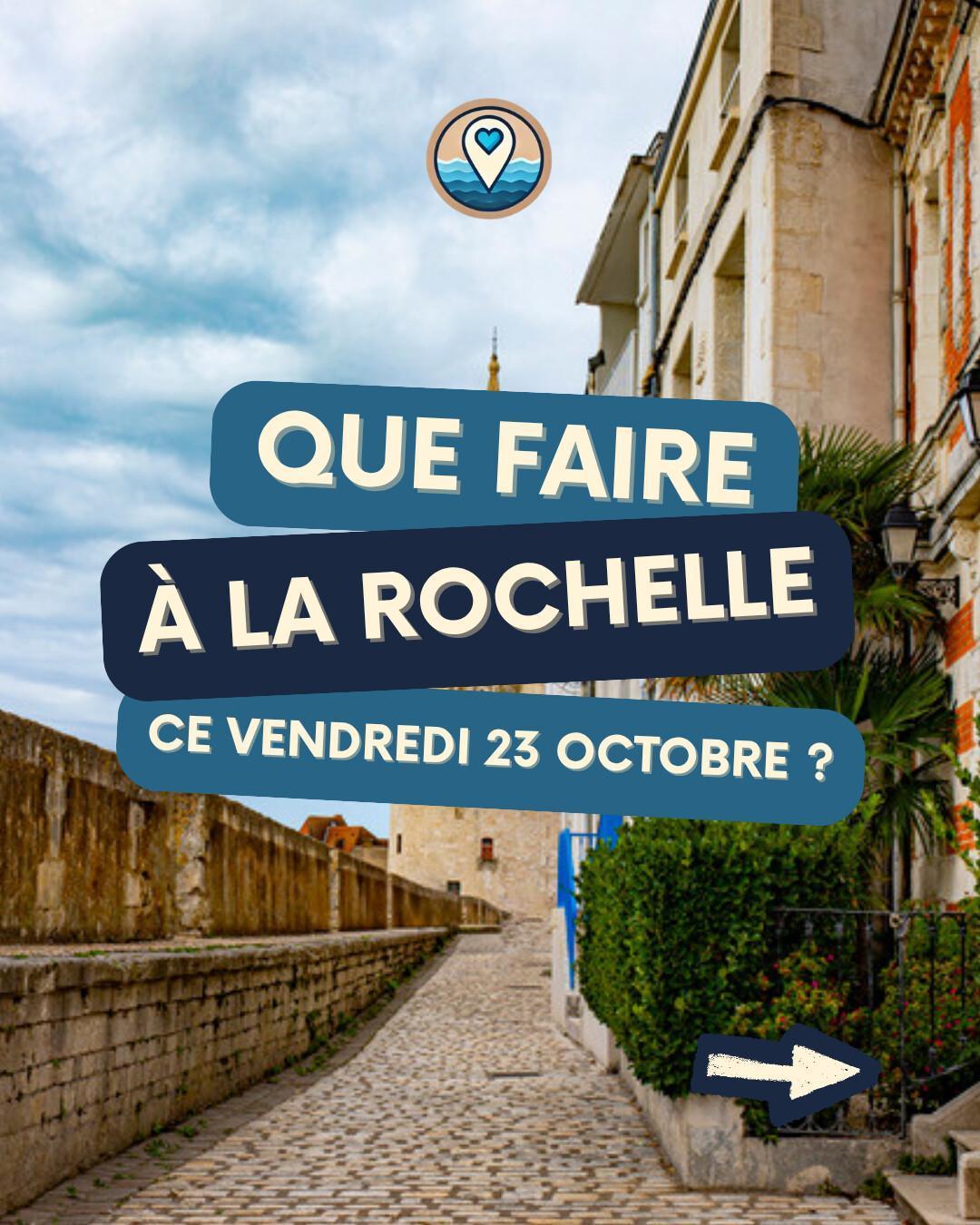 Que faire à La Rochelle le vendredi 23 octobre 2026 ? Notre sélection sorties & événements Que faire à La Rochelle le vendredi 23 octobre 2026 ? Notre sélection sorties & événements