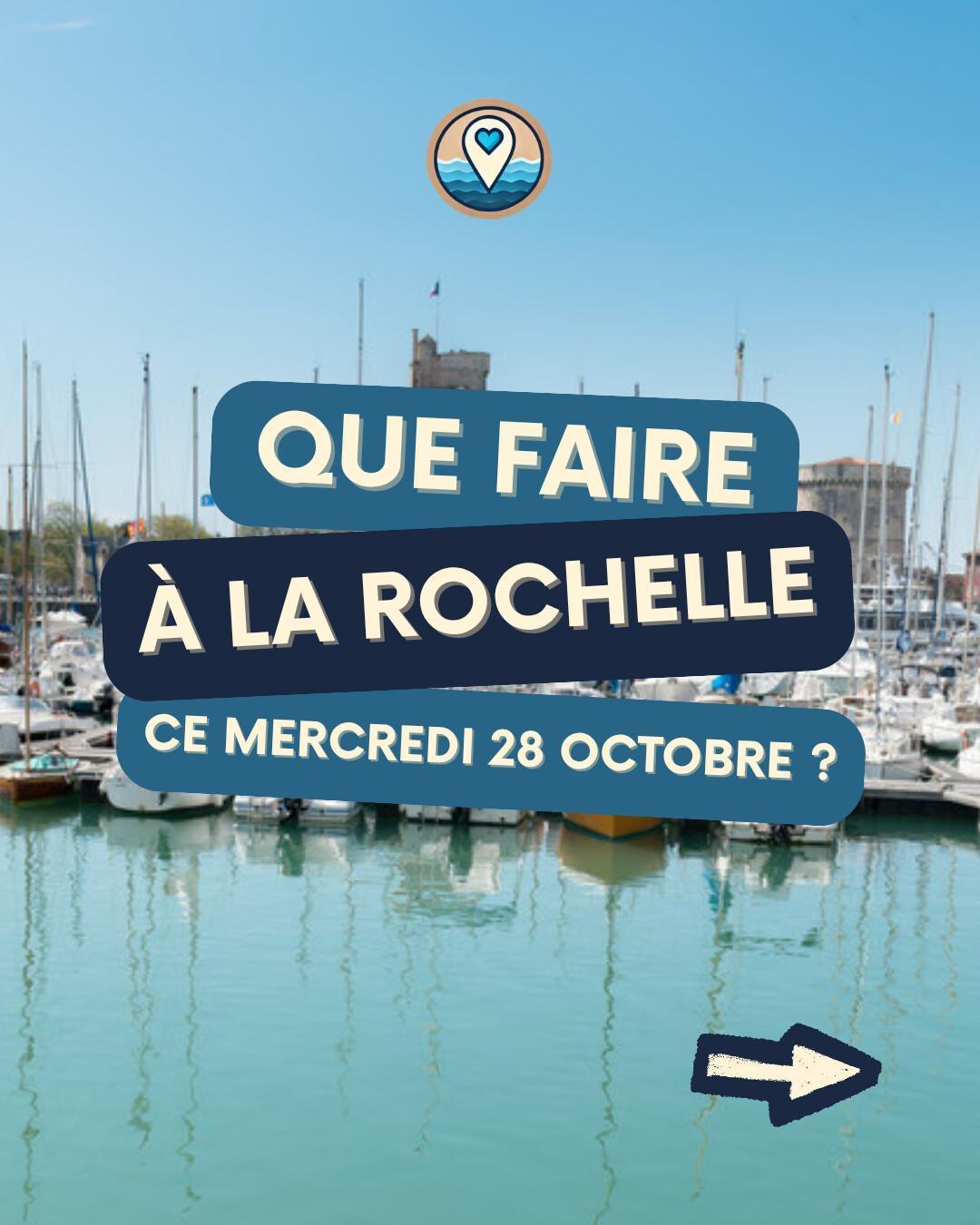Que faire à La Rochelle le mercredi 28 octobre 2026 ? Notre sélection sorties & événements Que faire à La Rochelle le mercredi 28 octobre 2026 ? Notre sélection sorties & événements