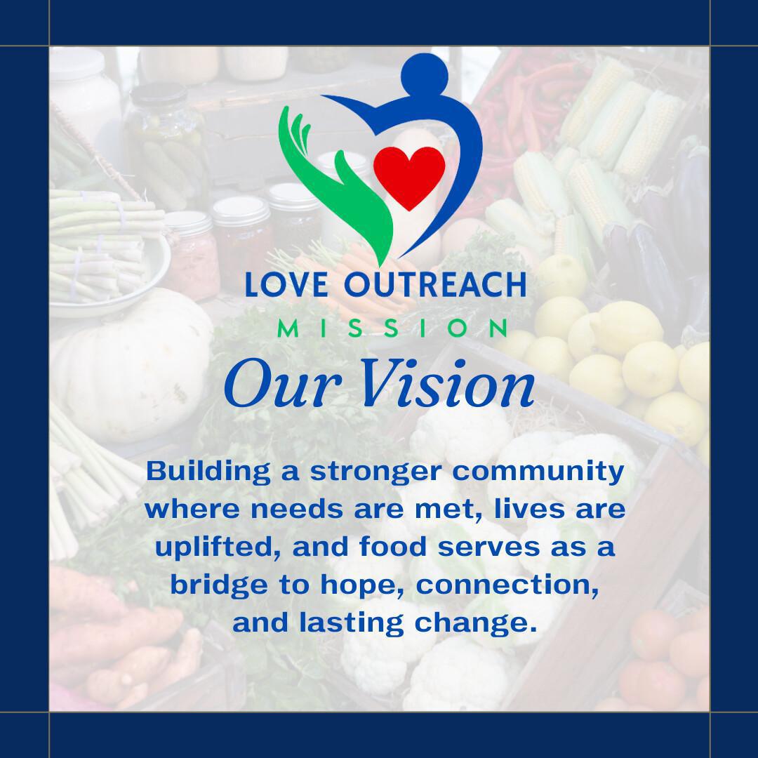 Food Pantry: Love Outreach Missions Saturdays 9:00AM to 2:00 PM
