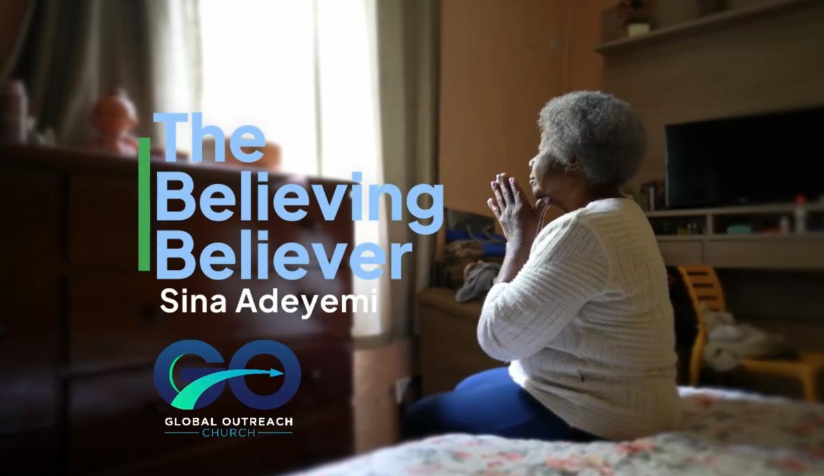 The Faith of A Believing Believer: Sina Adeyemi