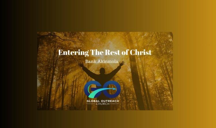 Entering the Rest of Christ: Speaker Bank Akinmola 