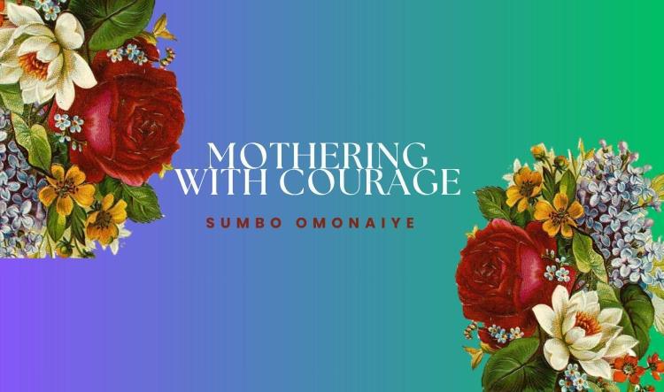 Mothering with Courage Lanre and Sumbo Omonaiye