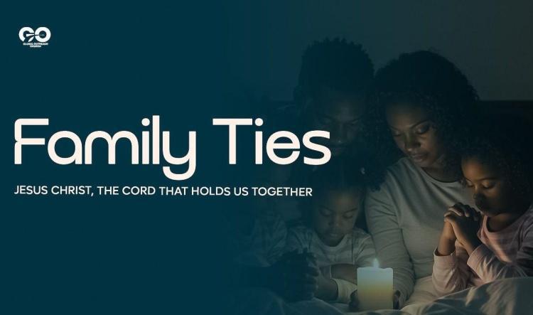 Family Ties with Pastor Ibukun Soyebo