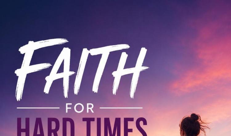 Faith for Hard Times