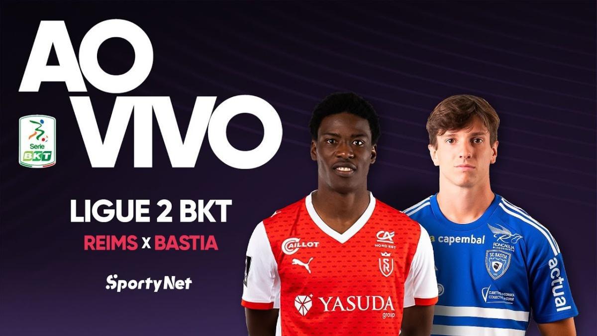 Reims x Bastia | Ligue 2 Bkt - Ao Vivo e Com Imagens