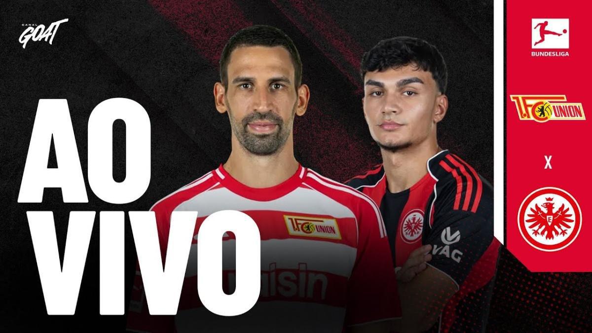 Union Berlin x Eintracht Frankfurt | Bundesliga - Ao Vivo e Com Imagens
