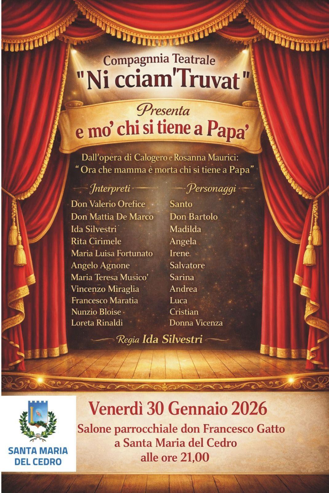 Compagnia Teatrale “Ni cciam’ Truvat” presenta la commedia “E mo’ chi si tiene a Papà” (inizio ore 21.00) Compagnia Teatrale “Ni cciam’ Truvat” presenta la commedia “E mo’ chi si tiene a Papà” (inizio ore 21.00)