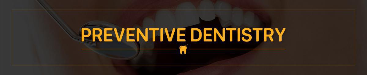 PREVENTIVE DENTISTRY