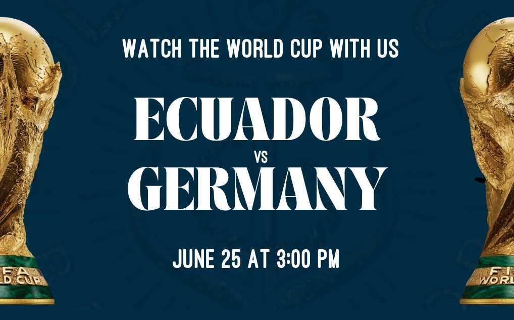 Ecuador vs Germany Watch Party