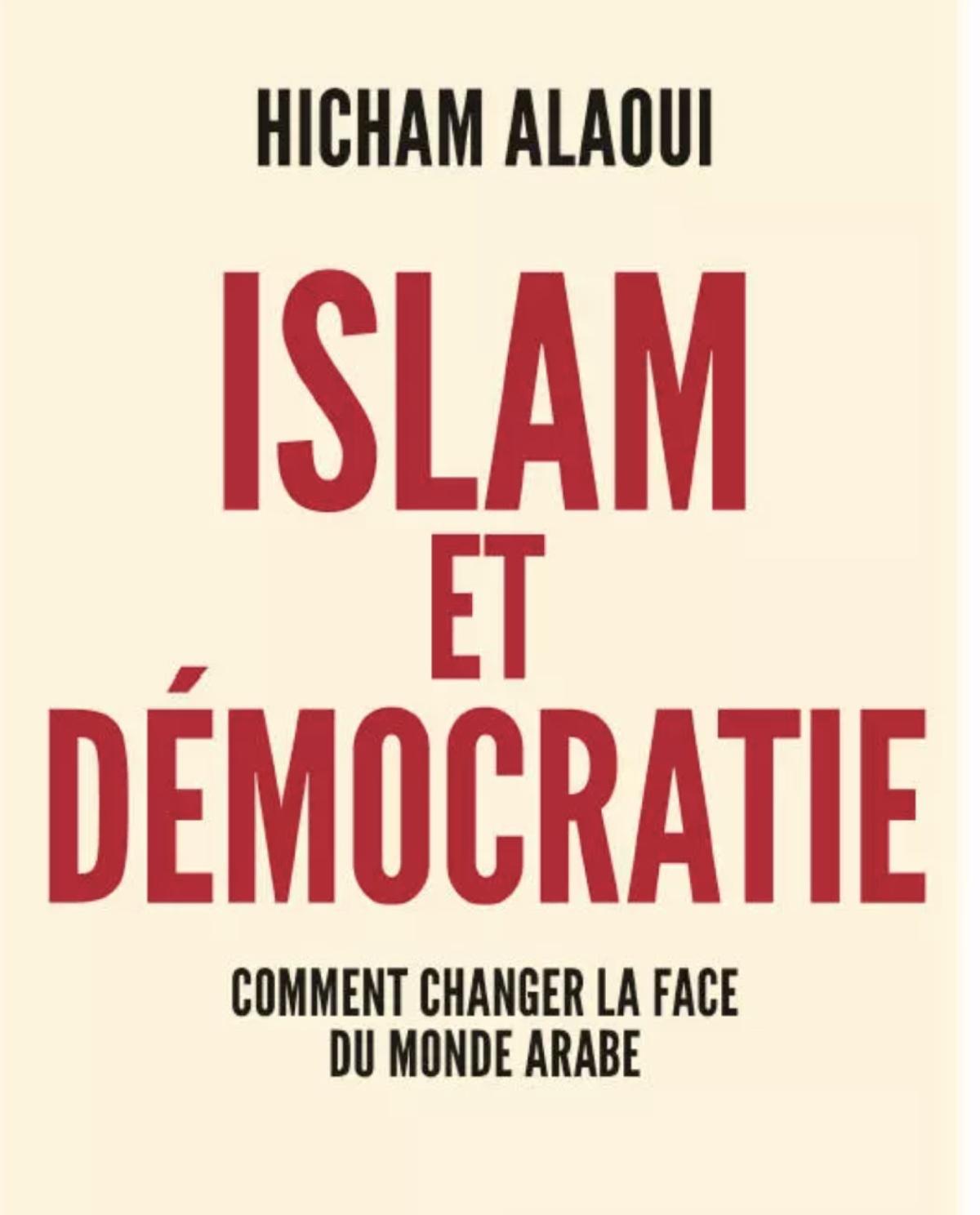 Hicham Alaoui : "Un pacte entre islam et démocratie est possible dans le monde arabe"