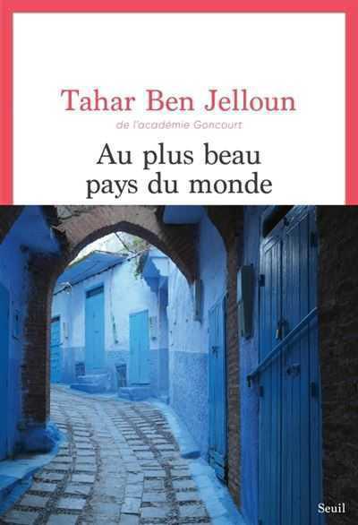 Tahar Ben Jelloun célèbre la diversité marocaine dans "Au plus beau pays du monde" Tahar Ben Jelloun célèbre la diversité marocaine dans "Au plus beau pays du monde"