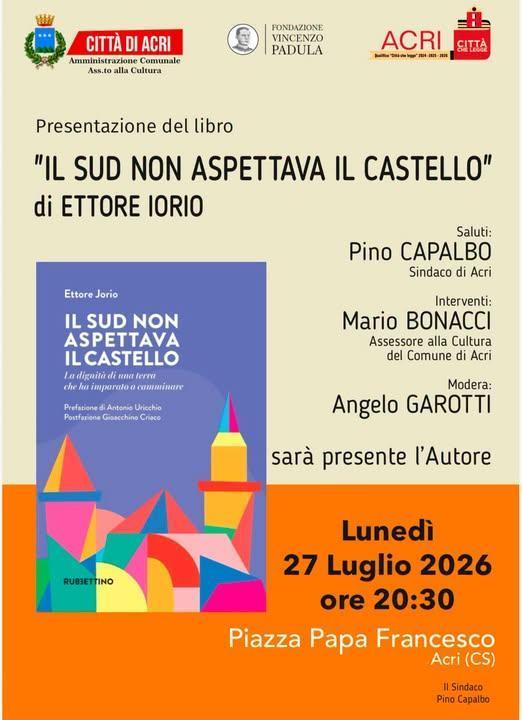 Presentazione del libro "Il Sud non Aspettava il Castello" di Ettore Iorio (inizio ore 20.30)