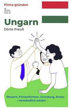 Firma gründen in Ungarn / Taschenbuch Firma gründen in Ungarn / Taschenbuch