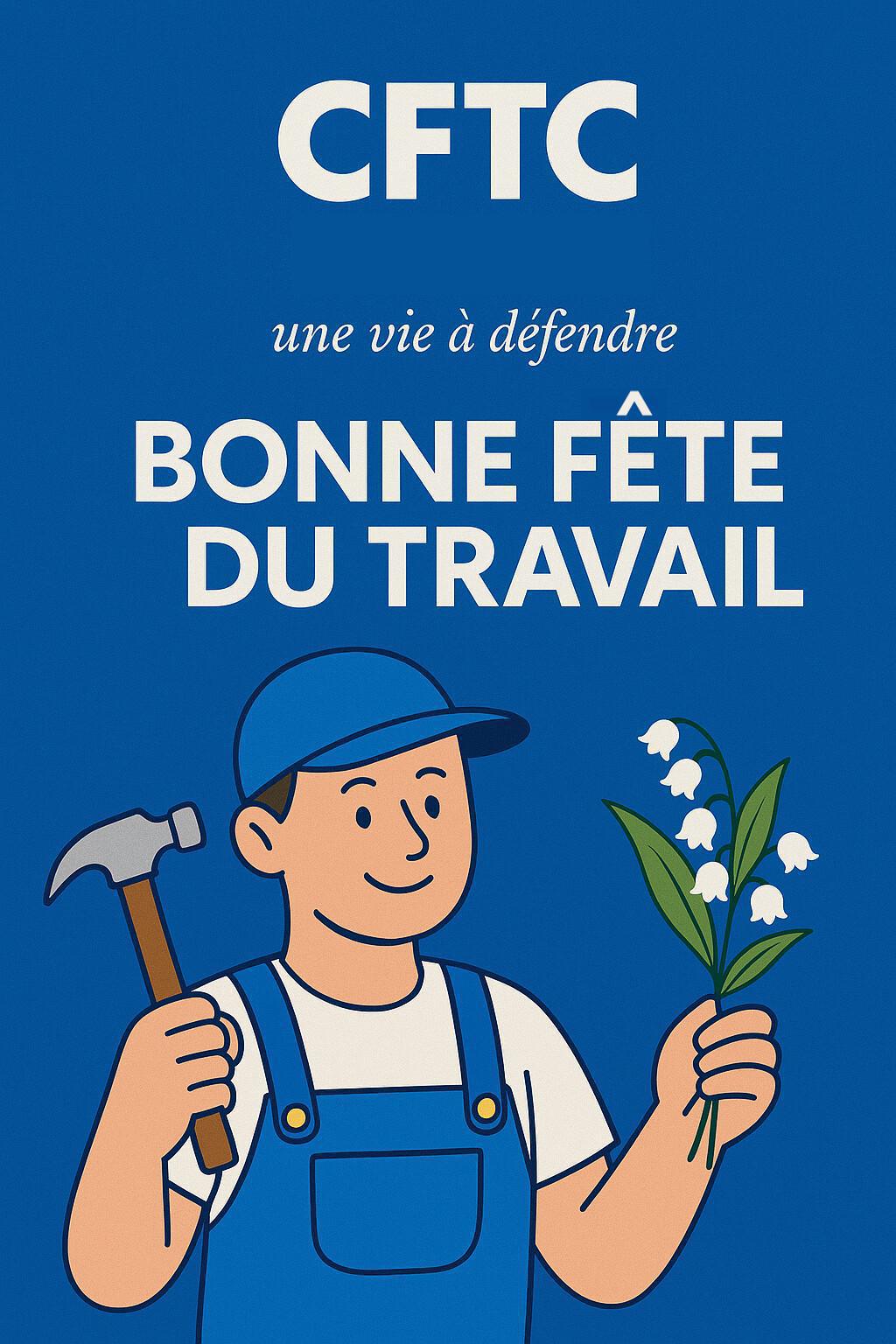 BONNE FÊTE DU TRAVAIL !