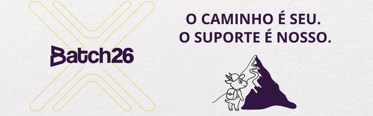 Batch#26 | A chance de transformar sua startup é agora