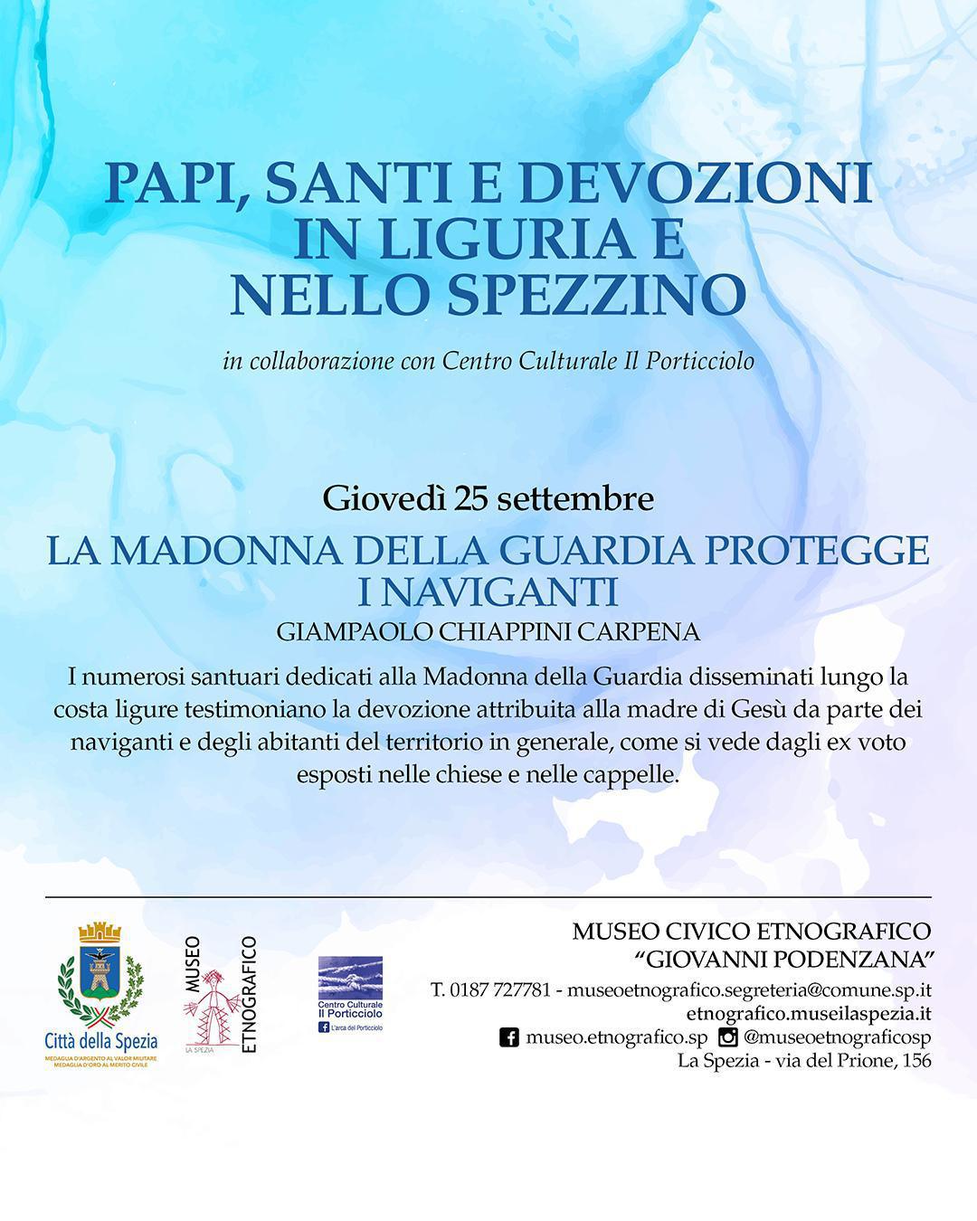 Papi, Santi e Devozioni in Liguria e nello Spezzino - Giampaolo Chiappini Carpena "La Madonna della Guardia Protegge i Naviganti" (inizio ore 17.00)