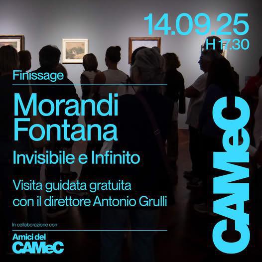 Finissage "Morandi Fontana" Invisibile e Infinito (inizio ore 17.30) Finissage "Morandi Fontana" Invisibile e Infinito (inizio ore 17.30)