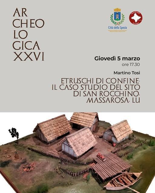 Martino Tosi Etruschi di confine. Il caso studio del sito di San Rocchino (Massarosa, LU) (inizio ore 17.30)