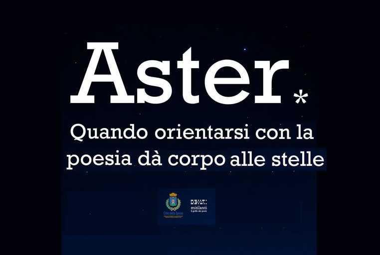 “Aster. Quando orientarsi con la poesia dà corpo alle stelle”. Festival di poesia italiana contemporanea (dalle ore 15.00) “Aster. Quando orientarsi con la poesia dà corpo alle stelle”. Festival di poesia italiana contemporanea (dalle ore 15.00)