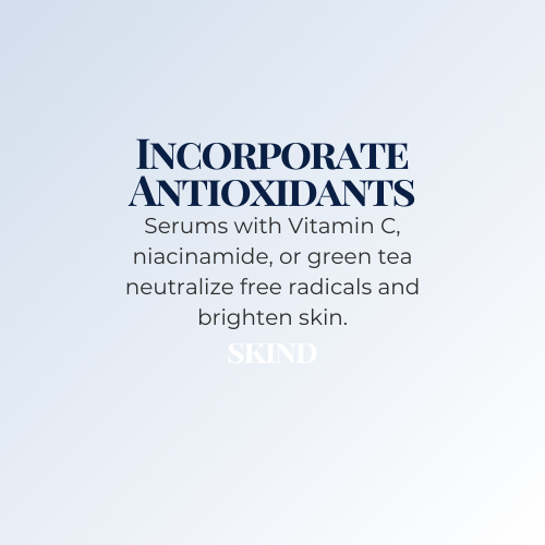 Incorporate Antioxidants in Your Routine