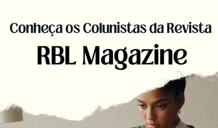 Série: Conheça os Colunistas da Revista RBL Magazine - Luíz Carvalho