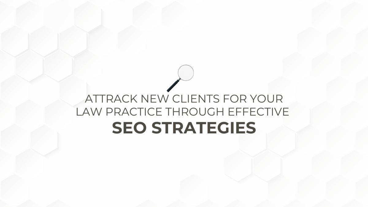 Leveraging SEO to Attract New Clients Leveraging SEO to Attract New Clients