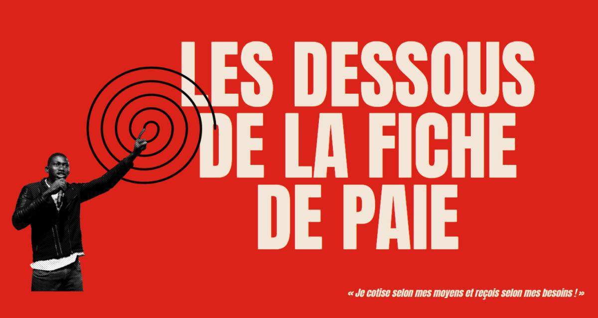 Une fiche de paie ? Compliqué ? Pas tant que ça : la CGT vous explique