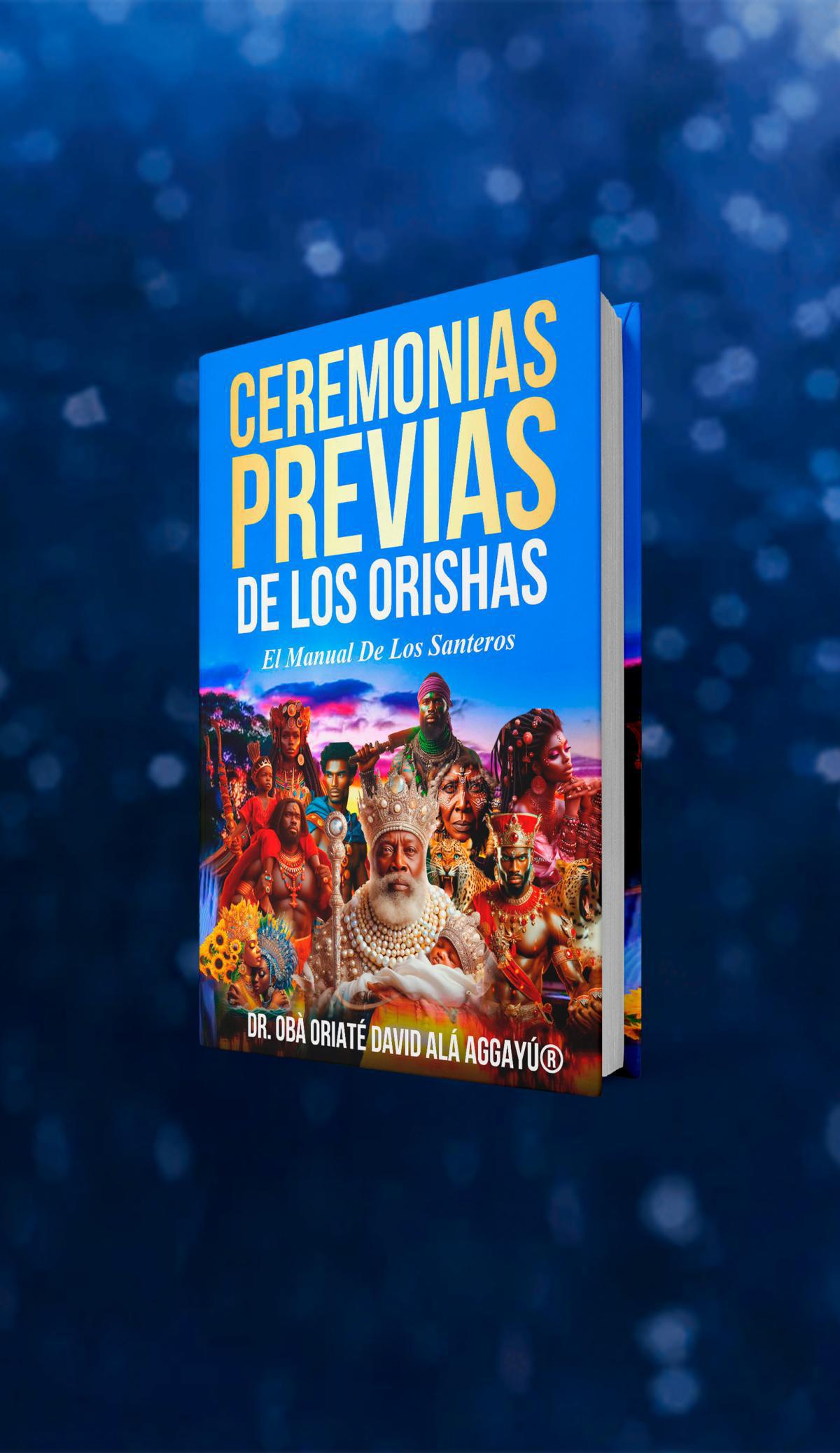 Ceremonias Previas De Los Orishas Ceremonias Previas De Los Orishas