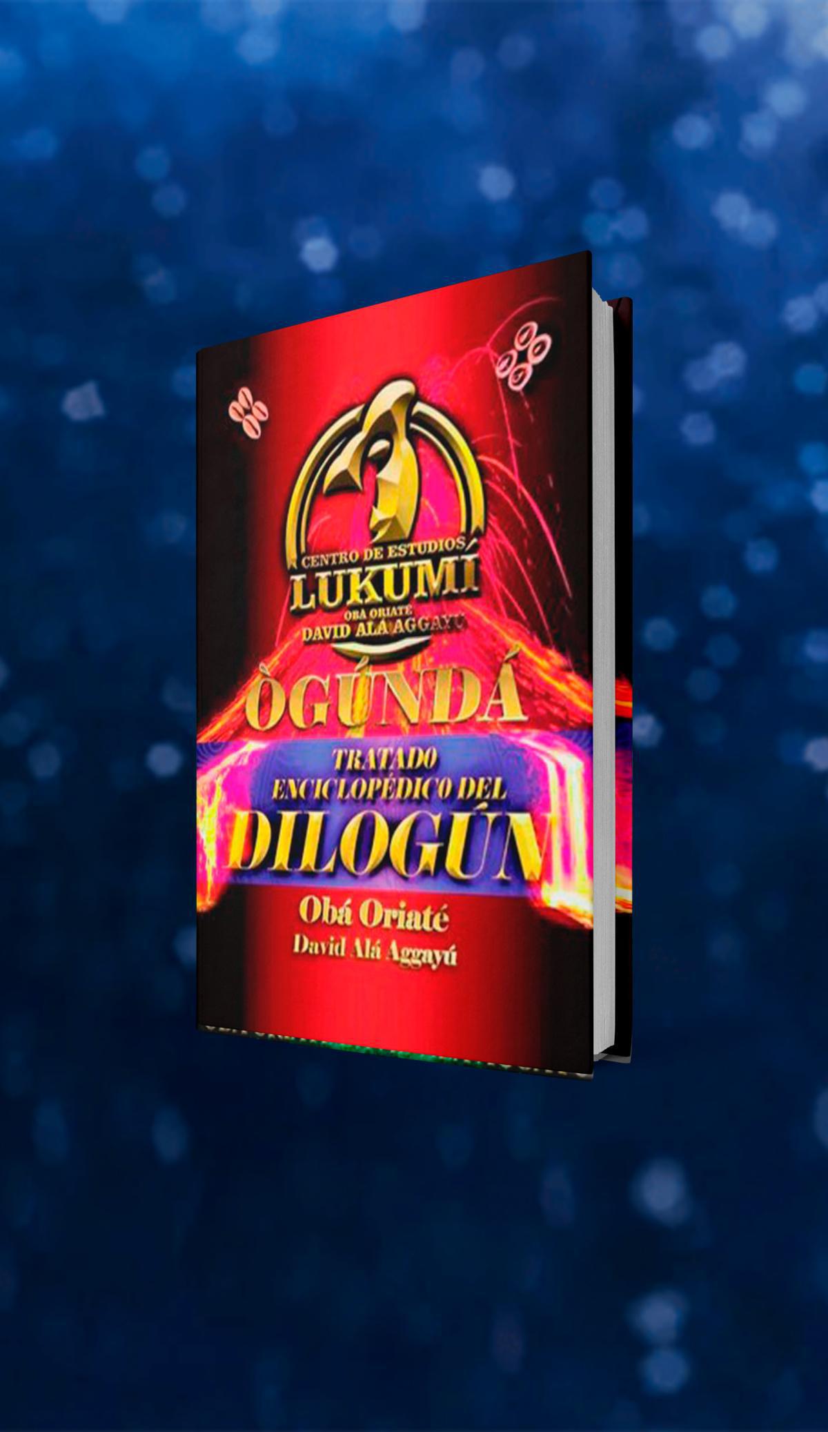 OGUNDA - TRATADO ENCICLOPÉDICO DEL DILOGUN