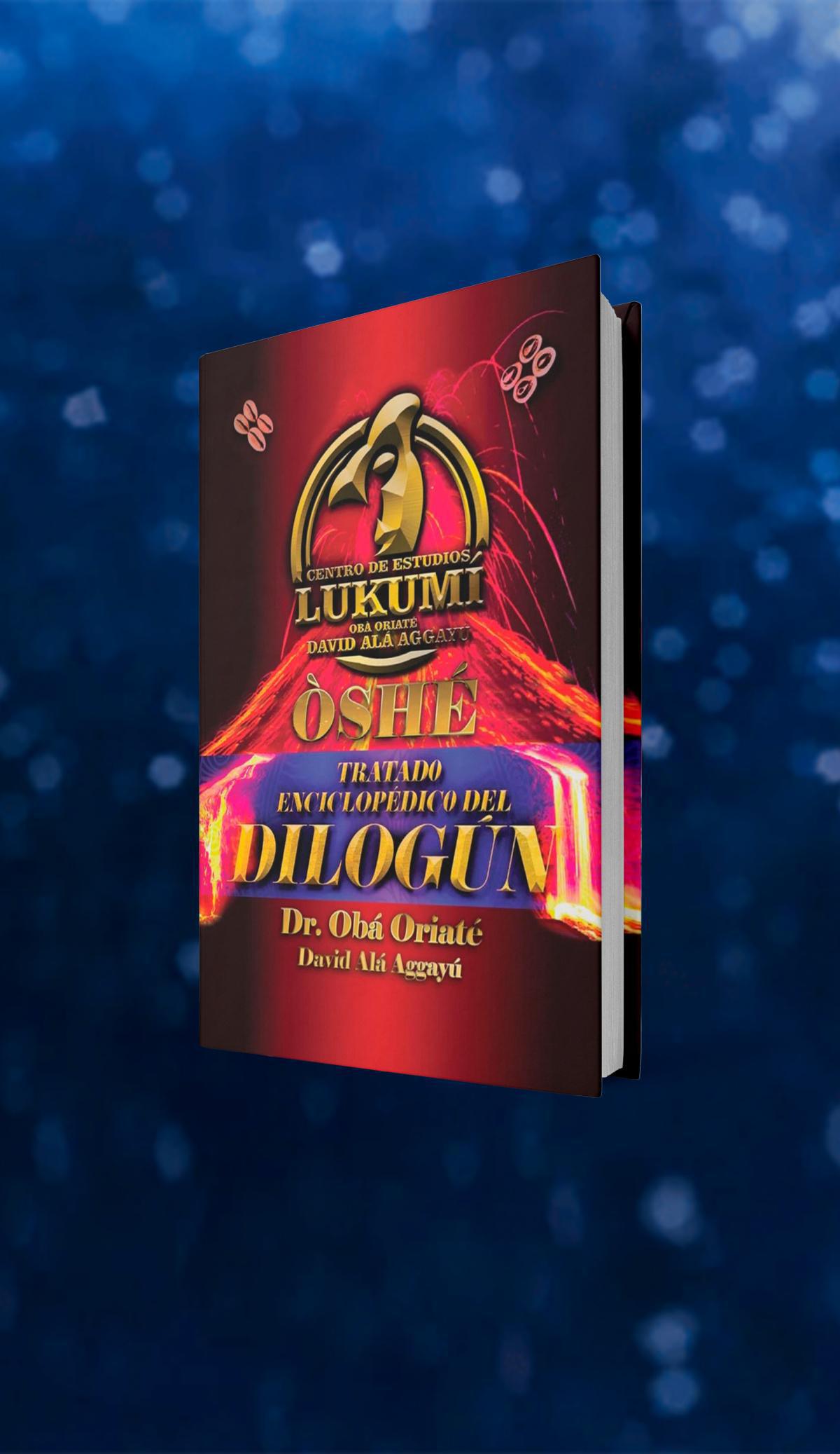 OSHE - TRATADO ENCICLOPÉDICO DEL DILOGUN OSHE - TRATADO ENCICLOPÉDICO DEL DILOGUN