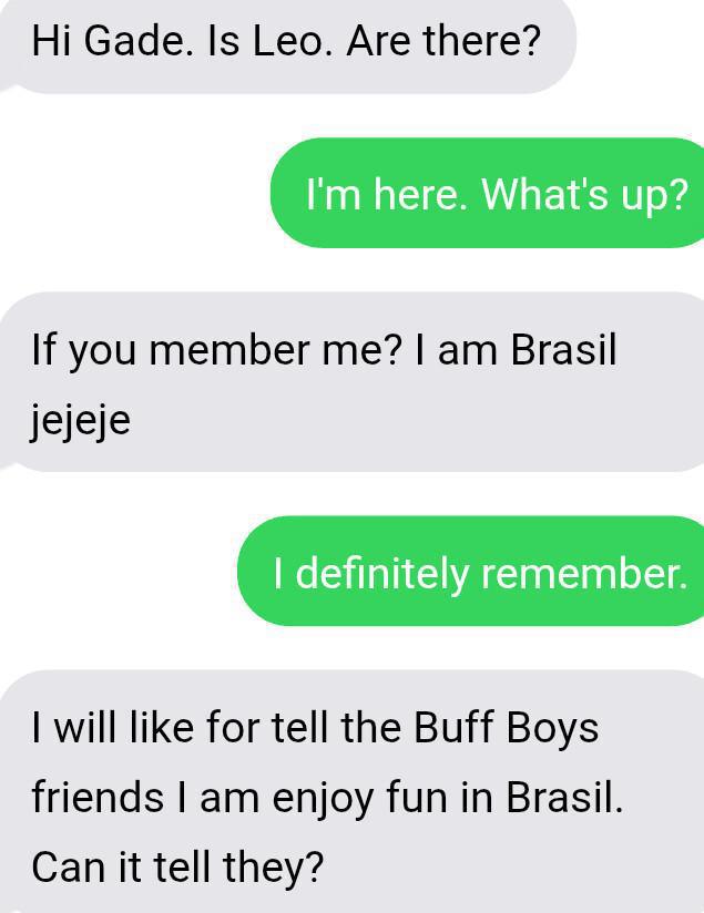 UPDATE: I am go my home Brasil!