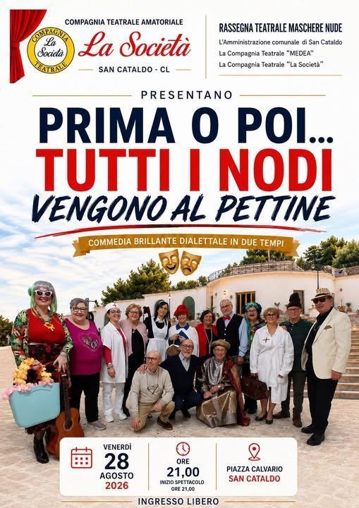 Compagnia Teatrale "La Società" "Prima o Poi... Tutti i Nodi Vengono al Pettine" Regia di Francesco Bellanca (inizio spettacolo ore 21:00) Compagnia Teatrale "La Società" "Prima o Poi... Tutti i Nodi Vengono al Pettine" Regia di Francesco Bellanca (inizio spettacolo ore 21:00)