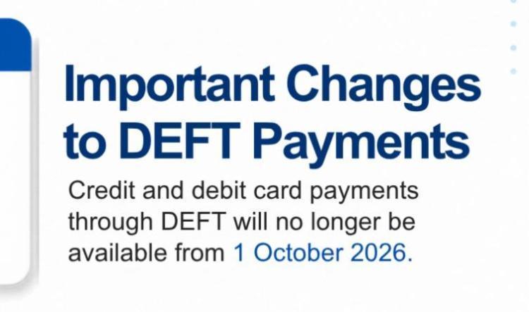 Changes to DEFT Payment Options from 1 October 2026