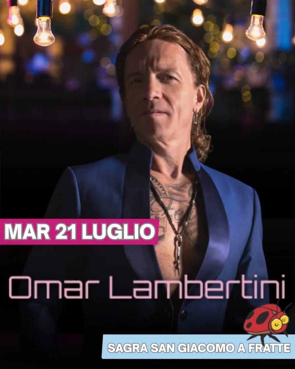 Omar Lambertini - Sagra San Giacomo 2026 (inizio ore 21:30) Omar Lambertini - Sagra San Giacomo 2026 (inizio ore 21:30)