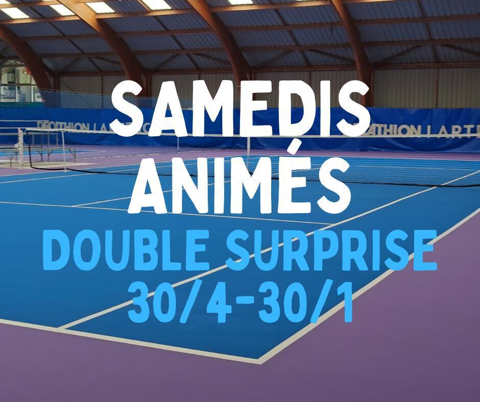 Samedis animés - Double surprise 30/4 à 30/1