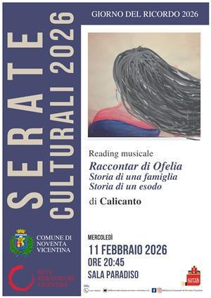  Recital musicale "Raccontar di Ofelia. Storia di una famiglia. Storia di un esodo" Rassegna "Serate Culturali 2026" Giorni del Ricordo 2026 (inizio ore 20.45)