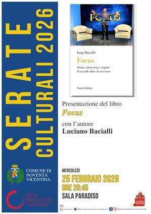  Presentazione del libro "Focus" con l'autore Luciano Bacialli Rassegna "Serate Culturali 2026" (inizio ore 20.45)