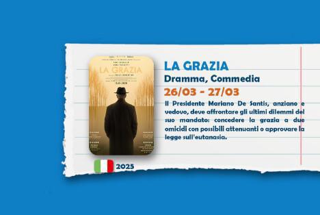 Proiezione del film LA GRAZIA (inizio ore 16:30 e 20:45) 