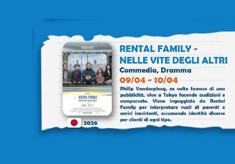 Proiezione del film RENTAL, FAMILY - NELLE VITE DEGLI ALTRI (inizio ore 16:30 e 20:45) 