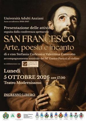 San Francesco - Arte, poesia e incanto Presentazione delle attività dell’Università Adulti Anziani - Anno accademico 2026/2027 (inizio ore 17.00) San Francesco - Arte, poesia e incanto Presentazione delle attività dell’Università Adulti Anziani - Anno accademico 2026/2027 (inizio ore 17.00)