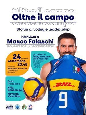 Oltre il campo - Storie di volley e leadership. Intervista a Marco Falaschi (dalle ore 20.45) Oltre il campo - Storie di volley e leadership. Intervista a Marco Falaschi (dalle ore 20.45)