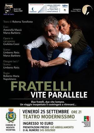 Spettacolo teatrale "Fratelli - Vite parallele" (inizio ore 21.00) Spettacolo teatrale "Fratelli - Vite parallele" (inizio ore 21.00)